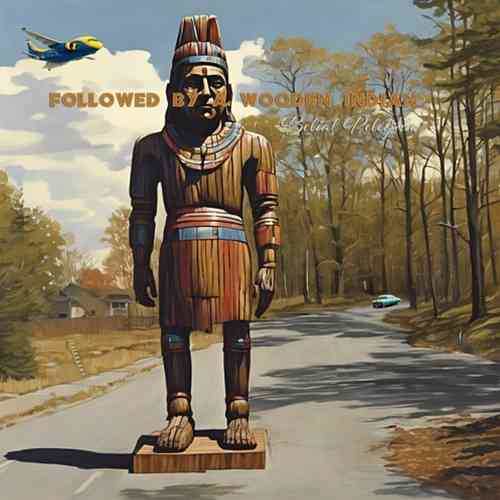 Artwork for Followed by a Wooden Indian