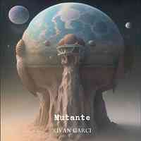 Mutante - Ivan Garci (Vlosfer records)