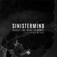 Artwork for Sinistermind-Really You Want to Dance
