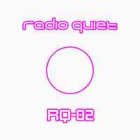 Artwork for Radio Quiet - RQ02