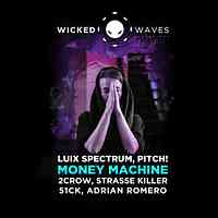 Artwork for Luix Spectrum, Pitch! - Money Machine [Wicked Waves Recordings]