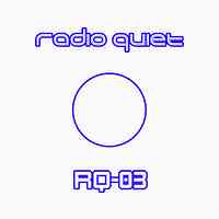 Artwork for Radio Quiet - RQ03