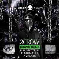 Artwork for 2CROW - Chavo del 8 [Wicked Waves Recordings] 