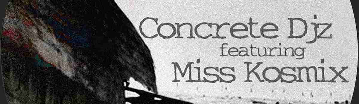 Banner image for Concrete Djz & Miss Kosmix