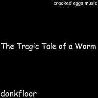 Artwork for The Tragic Tale of a Worm