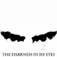 Artwork for The Darkness In My Eyes