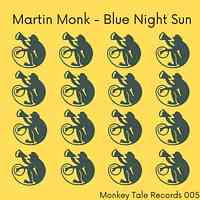 Martin Monk- Blue Nigth Sun