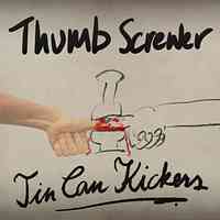 Tin Can Kickers - Thumb Screwer