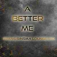 Artwork for A Better Me (Frans Rinsma Lounge Mix)