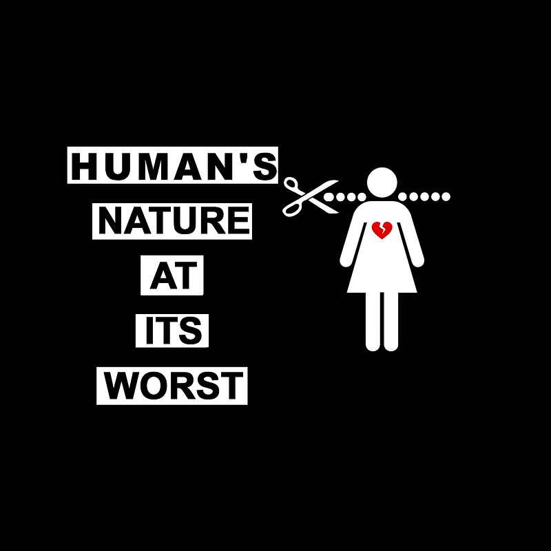 Human's Nature At Its Worst