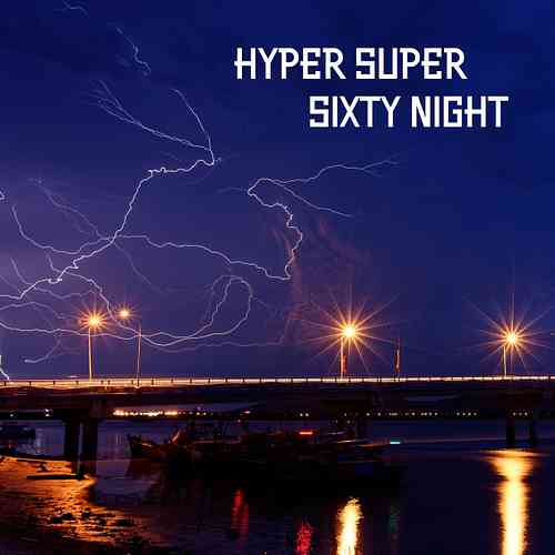 Artwork for Hyper Super Sixty Night