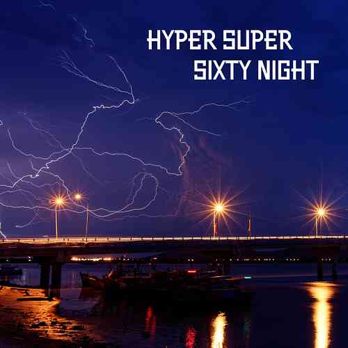 Artwork for Hyper Super Sixty Night 