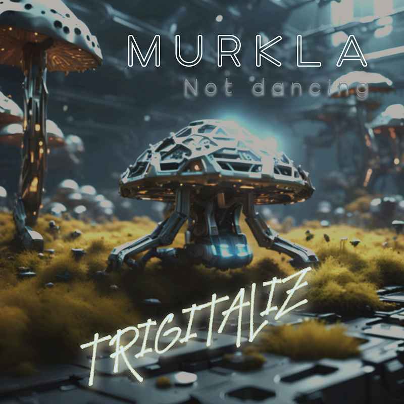 Murkla (Not Dancing)