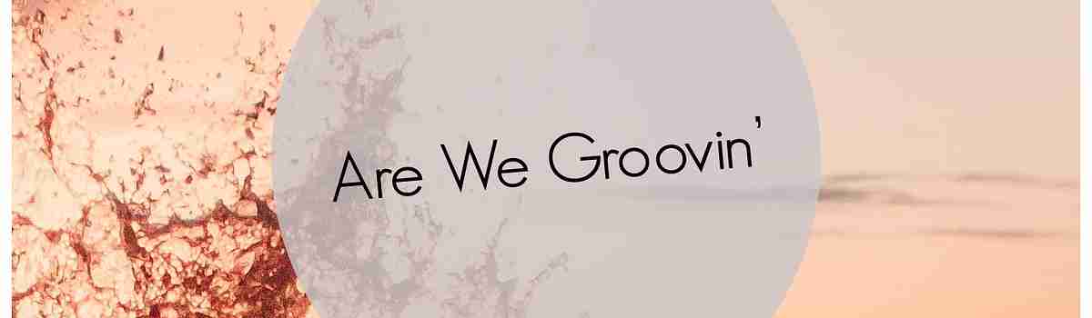 Banner image for Are We Groovin'