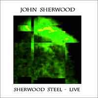 Artwork for Sherwood Steel - Live